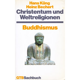 GTB Sachbuch (Gütersloher Taschenbücher) Christentum und Weltreligionen: Buddhismus, von Hans Küng, Heinz Bechert