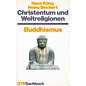 GTB Sachbuch (Gütersloher Taschenbücher) Christentum und Weltreligionen: Buddhismus, von Hans Küng, Heinz Bechert