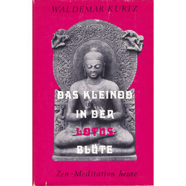 Hans E. Günther Verlag Stuttgart Das Kleinod in der Lotusblüte: Zen Meditation heute, von Waldemar Kurtz