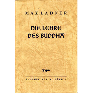 Rascher Verlag Die Lehre des Buddha, von Max Ladner