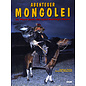 Silva Verlag Zürich Abenteuer Mongolei: Zu Pferd durch das Land Dschingis Khans