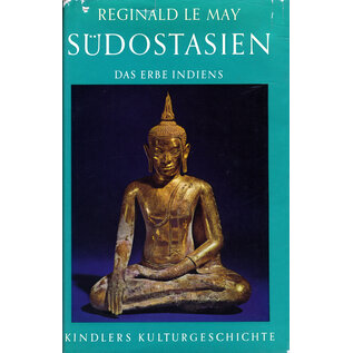 Kindler Südostasien: Das Erbe Indiens, von Reginald Le May