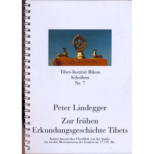 Verlag Tibet Institut Rikon Dokumente zur frühen Erkundungsgeschichte Tibets, von Peter Lindegger