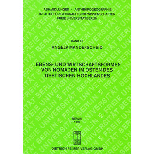 Dietrich Reimer Verlag Lebens-und Wirtschaftsformen von Nomaden im Osten des tibetischen Hochlandes, von Angela Manderscheid