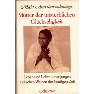 Ansata Verlag Interlaken Mutter der unsterblichen Glückseligkeit, Mata Amritanandamayi