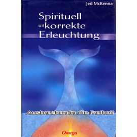 Omega Verlag Aachen Spirituell (un)korrekte Erleuchtung, von Jed McKenna