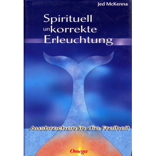 Omega Verlag Aachen Spirituell (un)korrekte Erleuchtung, von Jed McKenna