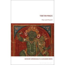 Bloomsbury Tibetan Magic: Past and Present, ed. by Cameron Bailey, Aleksandra Wenta