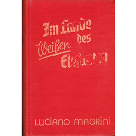 Verlag Dr. Hermann Eschenhagen, Ohlau Im Lande des Weissen Elefanten, von Luciano Magrini