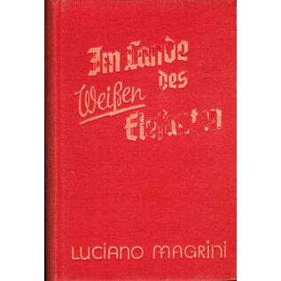 Verlag Dr. Hermann Eschenhagen, Ohlau Im Lande des Weissen Elefanten, von Luciano Magrini