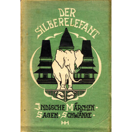 Rösl & Cie, Verlag München Der Silberelefant: Indische Märchen Sagen Schwänke, von Curt Moreck