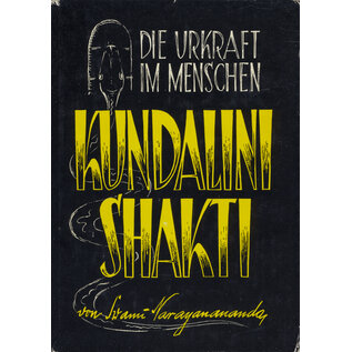 Lebensweiser-Verlag Büdingen Die Urkraft des Menschen: Kundalini Shakti, von Swami Narayanananda