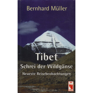 Frieling und Partner, Berlin Tibet: Schrei der Wildgänse, von Bernhard Müller