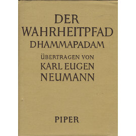 R. Piper & Co. München Der Wahrheitspfad Dhammapadam, übertragen von Karl Eugen Neumann