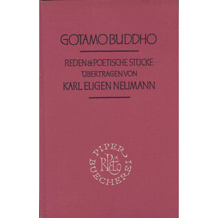 R. Piper & Co. München Gotamo Buddho: Reden und poetische Stücke, übertragen von Karl Eugen Neumann