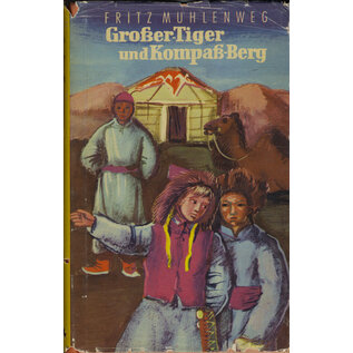 Herder & Co. Verlagsbuchhandlung, Freiburg Grosser-Tiger und Kompass-Berg, von Fritz Mühlenweg