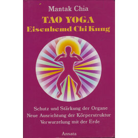 Ansata Verlag Interlaken Tao Yoga: Eisenhemd Chi Kung, von Mantak Chia