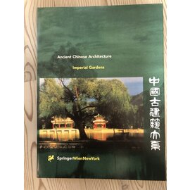 Springer Verlag Ancient Chinese Architecture: Imperial Gardens, by Cheng Liyao