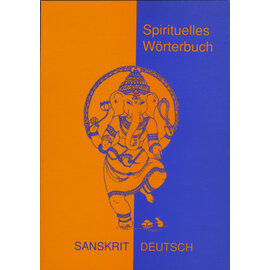 Sathya Sai Vereinigung Spirituelles Wörterbuch Sanskrit Deutsch, von Martin Mittwede