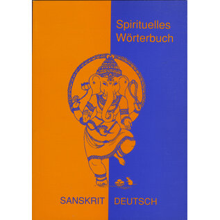 Sathya Sai Vereinigung Spirituelles Wörterbuch Sanskrit Deutsch, von Martin Mittwede