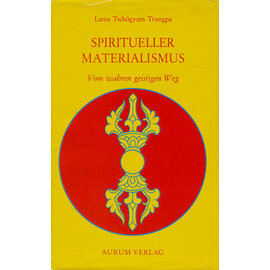 Aurum Verlag Spiritueller Materialismus: Vom wahren geistigen Pfad, von Lama Tschögyam Trungpa