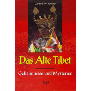 NP Buchverlag Das Alte Tibet: Geheimnisse und Mysterien, von Gerhardt W. Schuster