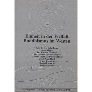 Deutsche Buddhistische Union Einheit in der Vielfalt: Buddhismus im Westen, von Tom Geist, Alfred Weil, Doris Walter