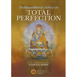 Shang Shung Publications Padmasambhava's Adcice on Tota Perfections: A commentary by Namkhai Norbu
