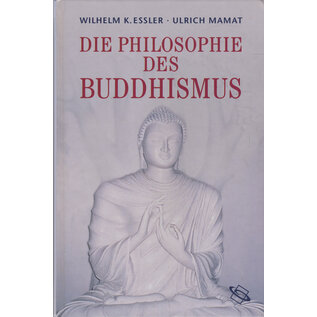 Wissenschaftliche Buchgesellschaft, Darmstadt Die Philisophie des Buddhismus, von Wilheln K. Essler, Ulrich Mamat