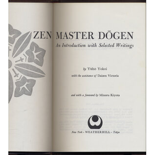 Weatherhill / Kosei, Tokyo Zen Master Dogen: An Itroduction with Selected Writings,  by Yuho Yokoi