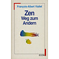 Econ Taschenbuch Verlag Zen: Weg zum Andern, von Francois-Albert Viallet