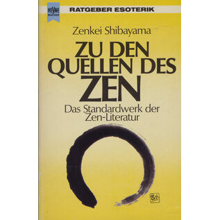 Wilhelm Heyne Verlag Zu den Quellen des Zen, von Zenkei Shibayama