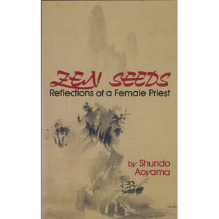 Kosey Publishing, Tokyo Zen Seeds: Reflections of a Female Priest, by Shundo Aoyama