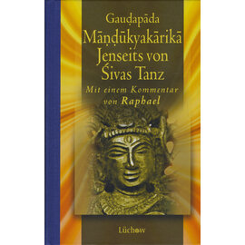 Lüchow Freiburg Mandukyakarika: Jenseits von Sivas Tanz, von Gaudapada, Raphael
