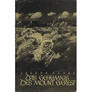 Rex Verlag, Luzern Das Geheimnis des Mount Everest, Roman von Joseph Peyré
