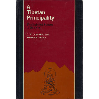 Cornell University Press A Tibetan Principality: The Political System of Sa sKya, by C.W. Cassinelli, Robert B. Ekvall
