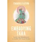 Shambhala Embodying Tara: Twenty-One Manifestations to Awaken Your Inner Wisdom