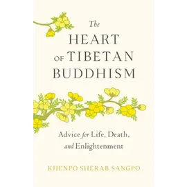 Shambhala The Heart of Tibetan Buddhism, by Khenpo Sherab Sangpo