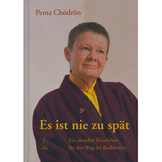 Arbor Es ist nie zu spät, von Pema Chödrön