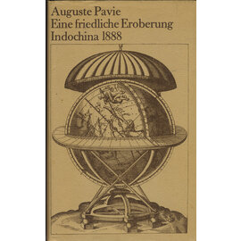 Buchgemeinschaftsausgabe Eine friedliche Eroberung: Indochina 1888, von Auguste Pavie