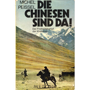 Paul Zsolnay Verlag Die Chinesen sind da! Der Freiheitskampf der Khambas, von Michel Peissel