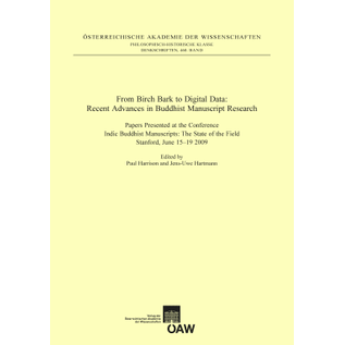 Verlag der Österreichischen Akademie der Wissenschaften From Birch Bark to Digital Data: Recent Advances in Buddhist Manuscript Research