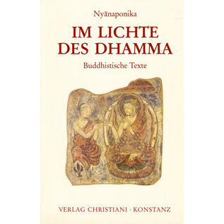 Verlag Christiani Konstanz Im Lichte des Dhamma: Buddhistische Texte, von Nyanaponika