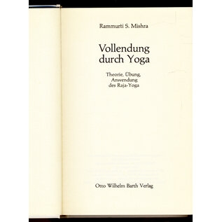 Otto Wilhelm Barth Verlag Vollendung durch Yoga, von Rammurti S. Mishra