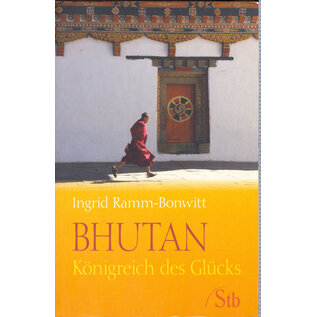 Schirner Verlag Darmstadt Bhutan: Königreich des Glücks, von Ingrid Ramm-Bonnwitt