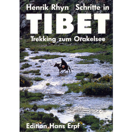 Edition Hans Erpf, Bern Schritte in Tibet: Trekking zum Orakelsee, von Henrik Rhyn, Peter Donatsch