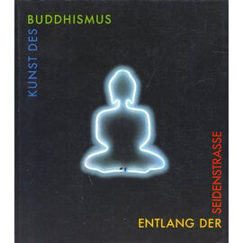 Staatliches Museum für Völkerkunde München Kunst des Buddhismus entlang der Seidenstrasse, von Bruno J. Richtsfeld et al