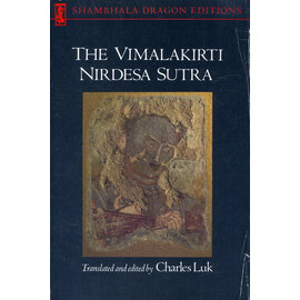 Shambhala The Vimalakirti Nirdesa Sutra, ed. and translated by Charles Luk