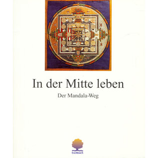 Eschbasch Verlag In der Mitte leben: Der Mandala Weg, von Martin Schmeisser