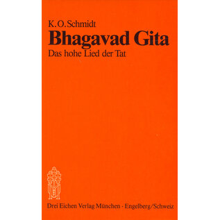 Drei Eichen Verlag Bhagavad Gita: Das hohe Lied der Tat, von K.O. Schmidt